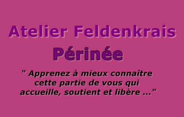 Atelier Feldenkrais Périnée et Plancher Pelvien – samedi 25 novembre 2023 – Gap (05)