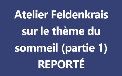 Report de l’atelier Feldenkrais sur le thème du sommeil (partie 1)