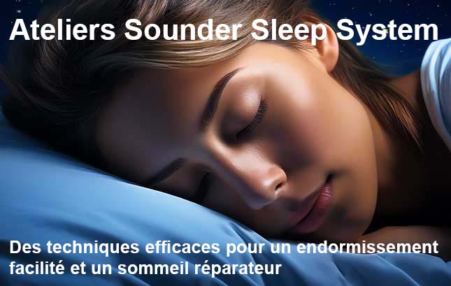 2 sessions d’ateliers Sounder Sleep System : des techniques pour s’endormir plus facilement et avoir un sommeil réparateur (nov. 2025 / mars 2026)